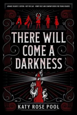 There Will Come A Darkness by Katy Rose Pool
